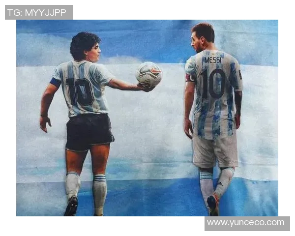 阿根廷足球历史巨星回顾：马拉多纳梅西等传奇球员的辉煌足迹